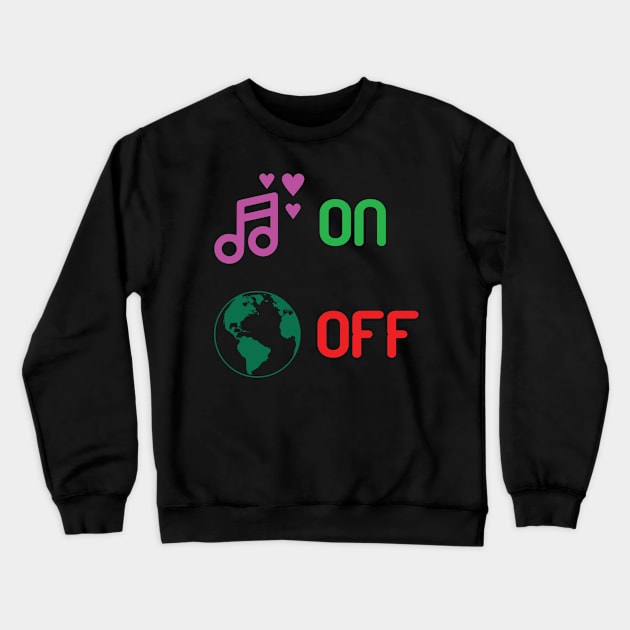 Music on World Off v2 Crewneck Sweatshirt by tee-sailor